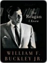 The Reagan I Knew - William F. Buckley Jr.