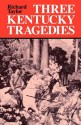 Three Kentucky Tragedies (New Books for New Readers) - Richard Taylor