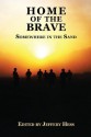 Home of the Brave: Somewhere in the Sand - David Abrams, Zoey Byrd, Caleb S. Cage, Jon Chopan, Paul Crenshaw, Tracy Crow, Joseph Mills, Roland Goity, Brooke King, Jeffery Hess