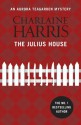 The Julius House: An Aurora Teagarden Novel - Charlaine Harris