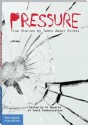 Pressure: True Stories by Teens about Stress - Youth Communication, Al Desetta