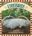 Lyrebird! A true story - Jackie Kerin, Peter Gouldthorpe