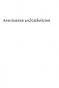 Americanism and Catholic - Frederick Joesph Kinsman, Hermenegild Tosf