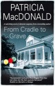 From Cradle to Grave - Patricia MacDonald