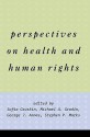 Perspectives on Health and Human Rights - Sofia Gruskin, Michael Grodin, Stephen Mark, orge Annas, Michael A. Grodin, Stephen Marks