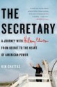 The Secretary: A Journey with Hillary Clinton to the New Frontiers of American Power - Kim Ghattas, Kate Reading