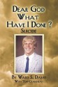 Dear God, What Have I Done?: Suicide - S. David Ward S. David, David Ward, Tom Craighead, S. David Ward S. David