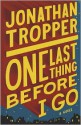 One Last Thing Before I Go - Jonathan Tropper