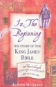 In The Beginning - The Story Of The King James Bible - Alister E. McGrath