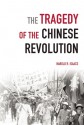 The Tragedy Of The Chinese Revolution - Harold R. Isaacs