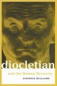 Diocletian and the Roman Recovery (Roman Imperial Biographies) - Stephen Williams