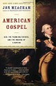 American Gospel: God, the Founding Fathers, and the Making of a Nation - Jon Meacham