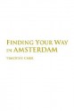 Finding Your Way in Amsterdam - Timothy Carr