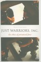 Just Warriors, Inc.: The Ethics of Privatized Force - Deane-Peter Baker