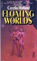 Floating Worlds - Cecelia Holland