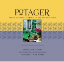 Potager: Fresh Garden Cooking in the French Style - Georgeanne Brennan, John Vaughan, Alice Waters