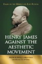 Henry James Against the Aesthetic Movement: Essays on the Middle and Late Fiction - David Garrett Izzo, Daniel T. O'Hara