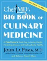 ChefMD's Big Book of Culinary Medicine: A Food Lover's Road Map to Losing Weight, Preventing Disease, and Getting Really Healthy - John La Puma, Rebecca Powell Marx