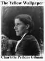 The Yellow Wallpaper - Charlotte Perkins Gilman