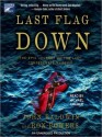 Last Flag Down: The Epic Journey of the Last Confederate Warship (Audio) - John Baldwin, Ron Powers, Michael Kramer