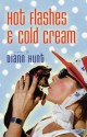 Hot Flashes and Cold Cream - Diann Hunt