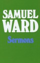 Sermons of Samuel Ward: - Samuel Ward