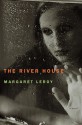 The River House: A Novel - Margaret Leroy