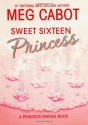 Sweet Sixteen Princess - Meg Cabot