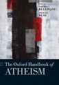 The Oxford Handbook of Atheism (Oxford Handbooks in Religion and Theology) - Stephen Bullivant, Michael Ruse