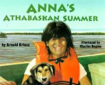 Anna's Athabaskan Summer - Arnold A. Griese