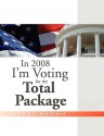 In 2008 I'm Voting For the Total Package - Terry Brown