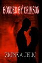 Bonded by Crimson - Zrinka Jelic