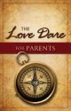 The Love Dare for Parents - Stephen Kendrick, Alex Kendrick