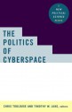 The Politics of Cyberspace - Chris Toulouse, Timothy W. Luke