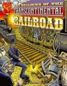 The Building of the Transcontinental Railroad (Graphic History series) - Nathan Olson