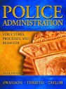 Police Administration: Structures, Processes and Behavior - Charles R. Swanson, Robert W. Taylor, Leonard Territo