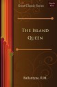 The Island Queen - R.M. Ballantyne