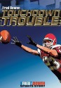 Touchdown Trouble (Fred Bowen Sports Stories: Football) - Fred Bowen