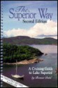 The Superior Way: A Cruising Guide to Lake Superior - Bonnie Dahl