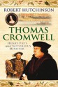 Thomas Cromwell: The Rise And Fall Of Henry VIII's Most Notorious Minister - Robert Hutchinson