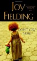 Don't Cry Now - Joy Fielding