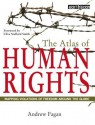 The Atlas of Human Rights: Mapping Violations of Freedom Worldwide - Andrew Fagan