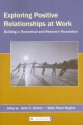 Exploring Positive Relationships at Work: Building a Theoretical and Research Foundation - Jane E. Dutton