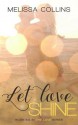 Let Love Shine - Melissa Collins