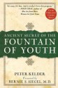 Ancient Secrets of the Fountain of Youth - Peter Kelder