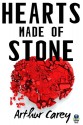 Hearts Made of Stone - Arthur C. Carey