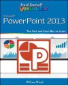 Teach Yourself VISUALLY PowerPoint 2013 (Teach Yourself VISUALLY (Tech)) - William Wood