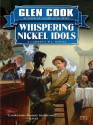 Whispering Nickel Idols - Glen Cook