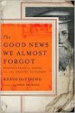 The Good News We Almost Forgot: Rediscovering the Gospel in a 16th Century Catechism - Kevin DeYoung