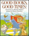 Good Books, Good Times! - Lee Bennett Hopkins, Harvey Stevenson